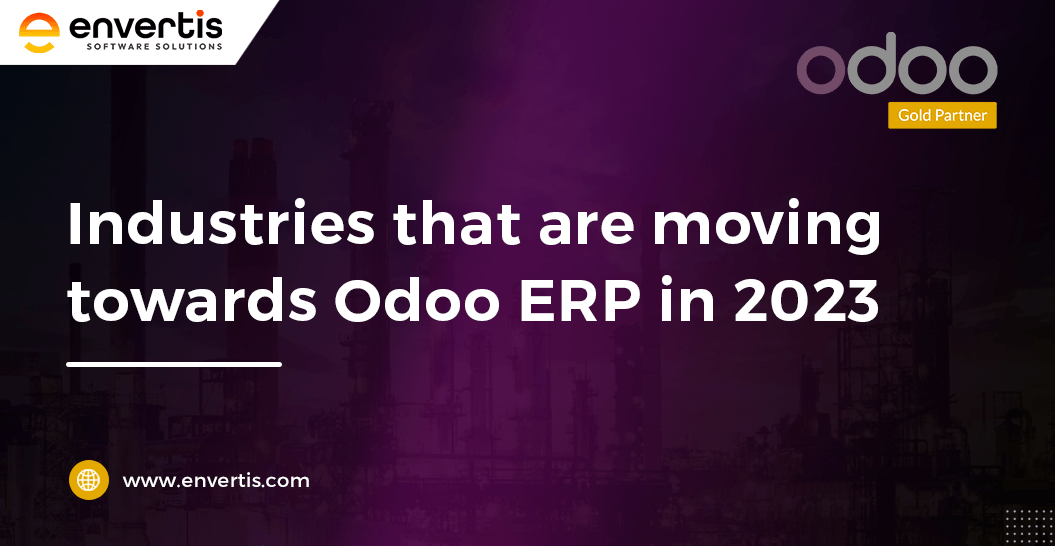 Industries that are moving towards Odoo ERP in 2023