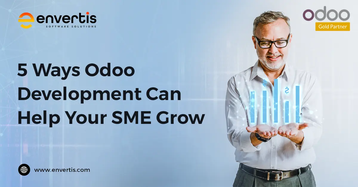 5 Ways Odoo Development Can Help Your SME Grow