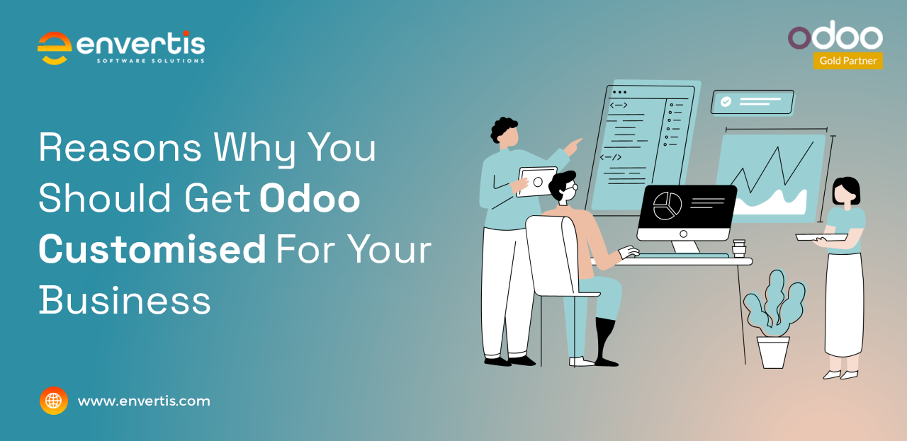 Reasons Why You Should Get Odoo Customised For Your Business
