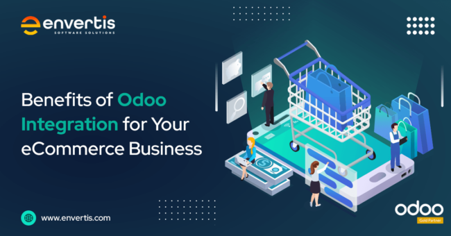 Benefits of Odoo integration for your eCommerce business Benefits of Odoo integration for your eCommerce business