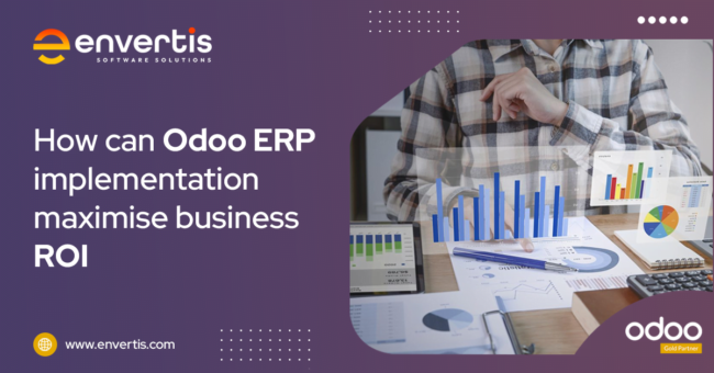 How can Odoo ERP implementation maximise business ROI How can Odoo ERP implementation maximise business ROI