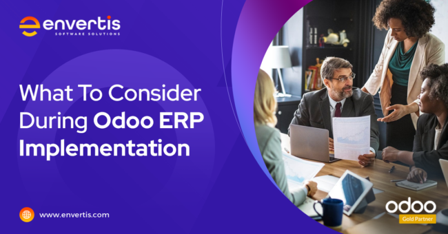 Things To Consider During Odoo ERP Implementation Odoo ERP Implementation - Envertis