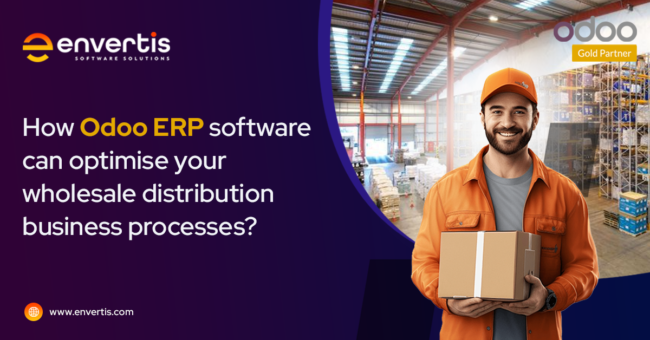 How Odoo ERP software can optimise your wholesale distribution business processes? Odoo ERP software can optimise your distribution business
