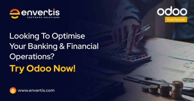 Ways How Odoo Can Optimise Your Banking & Financial Operations Ways How Odoo Can Optimise Your Banking & Financial Operations