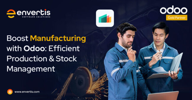 Enhance Manufacturing with Odoo Enhance Manufacturing with Odoo