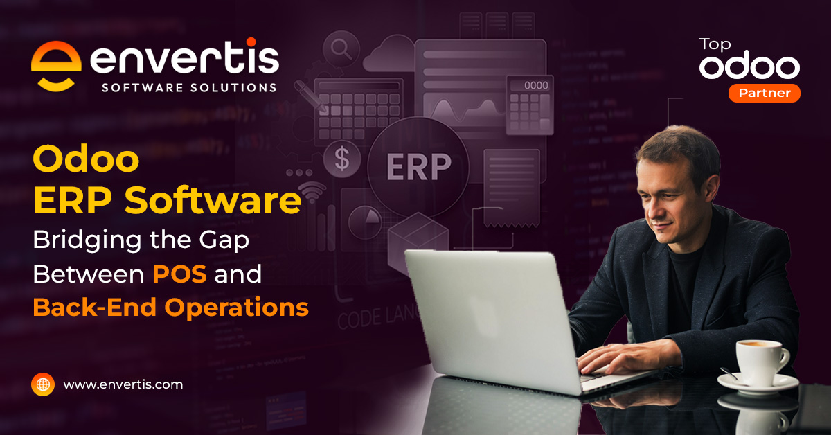 Odoo ERP Software: Bridging the Gap Between POS and Back-End Operations