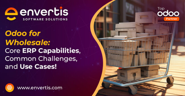 Odoo for Wholesale: Core ERP Capabilities, Common Challenges, and Use Cases! Odoo for Wholesale: Core ERP Capabilities, Common Challenges, and Use Cases!