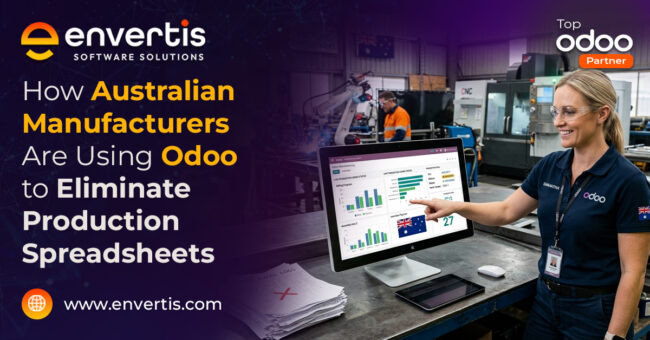 How Australian Manufacturers Are Using Odoo to Eliminate Production Spreadsheets