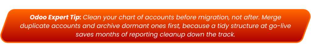 Odoo Expert Tip recommending businesses clean their chart of accounts before migration by merging duplicate accounts and archiving dormant ones.