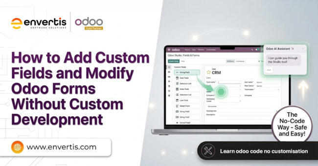 How to Add Custom Fields and Modify Odoo Forms Without Custom Development