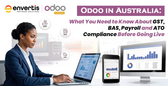 Odoo in Australia: What You Need to Know About GST, BAS, Payroll and ATO Compliance Before Going Live Odoo in Australia: What You Need to Know About GST, BAS, Payroll and ATO Compliance Before Going Live